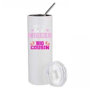 Only The Best Nieces Get Promoted To Big Cousin Stainless Steel Tumbler