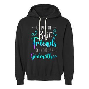 Only The Best Friends Get Promoted To Godmother Watercolor Garment-Dyed Fleece Hoodie