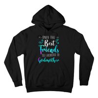 Only The Best Friends Get Promoted To Godmother Watercolor Hoodie