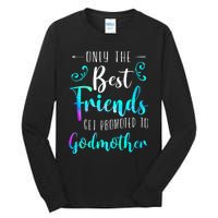 Only The Best Friends Get Promoted To Godmother Watercolor Tall Long Sleeve T-Shirt