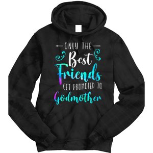 Only The Best Friends Get Promoted To Godmother Watercolor Tie Dye Hoodie