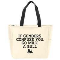 On The Back If Genders Confuse You Go Milk A Bull Meme Zip Tote Bag