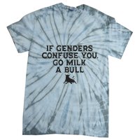On The Back If Genders Confuse You Go Milk A Bull Meme Tie-Dye T-Shirt