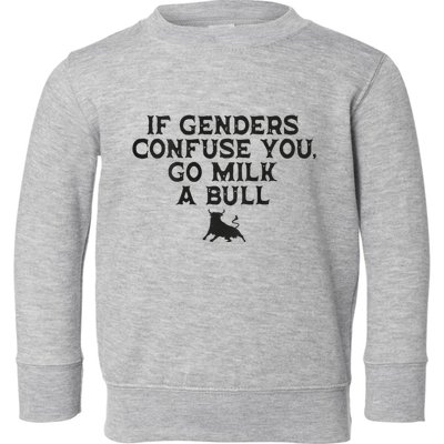 On The Back If Genders Confuse You Go Milk A Bull Meme Toddler Sweatshirt