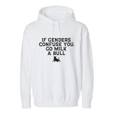 On The Back If Genders Confuse You Go Milk A Bull Meme Garment-Dyed Fleece Hoodie