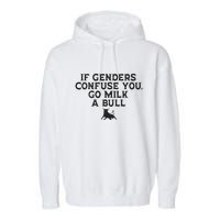 On The Back If Genders Confuse You Go Milk A Bull Meme Garment-Dyed Fleece Hoodie