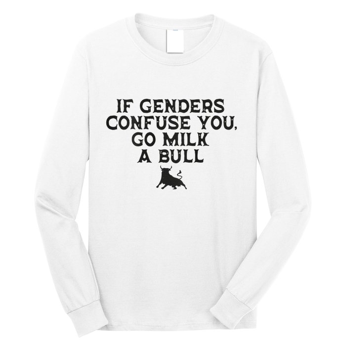 On The Back If Genders Confuse You Go Milk A Bull Meme Long Sleeve Shirt