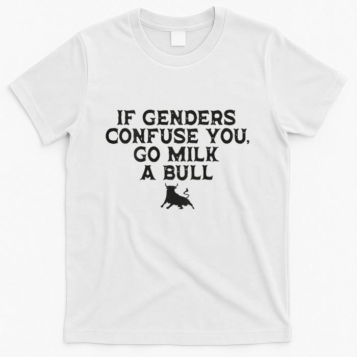 On The Back If Genders Confuse You Go Milk A Bull Meme T-Shirt