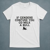 On The Back If Genders Confuse You Go Milk A Bull Meme T-Shirt