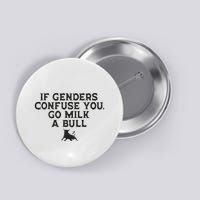 On The Back If Genders Confuse You Go Milk A Bull Meme Button