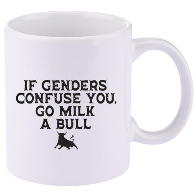 On The Back If Genders Confuse You Go Milk A Bull Meme 11oz C Handle Ceramic Mug