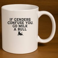On The Back If Genders Confuse You Go Milk A Bull Meme 11oz C Handle Ceramic Mug
