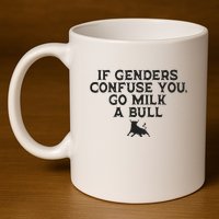On The Back If Genders Confuse You Go Milk A Bull Meme 11oz C Handle Ceramic Mug