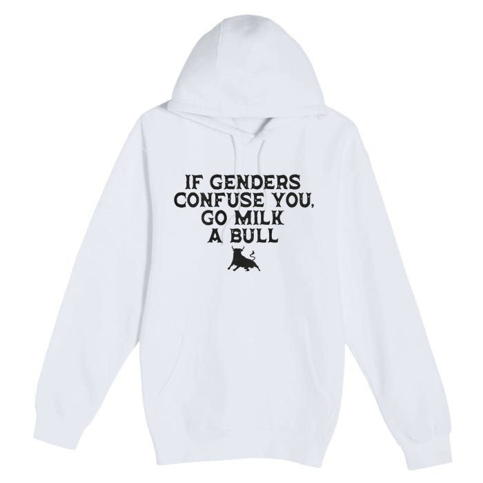 On The Back If Genders Confuse You Go Milk A Bull Meme Premium Pullover Hoodie
