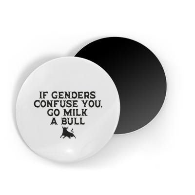 On The Back If Genders Confuse You Go Milk A Bull Meme Magnet