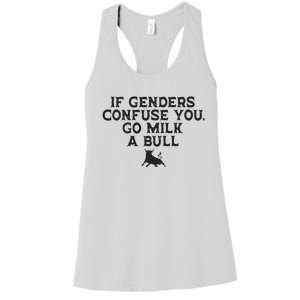 On The Back If Genders Confuse You Go Milk A Bull Meme Women's Racerback Tank