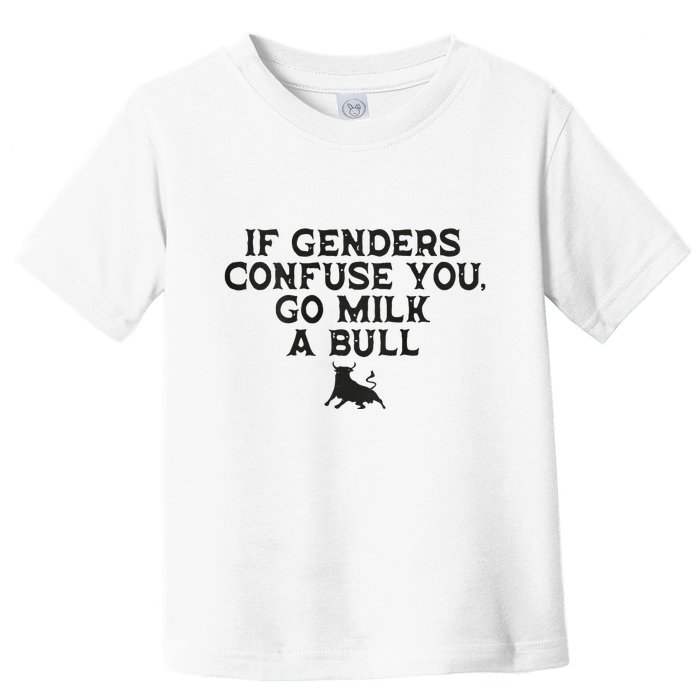On The Back If Genders Confuse You Go Milk A Bull Meme Toddler T-Shirt