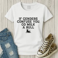 On The Back If Genders Confuse You Go Milk A Bull Meme Womens T-Shirt