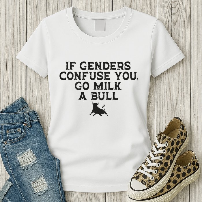 On The Back If Genders Confuse You Go Milk A Bull Meme Womens T-Shirt