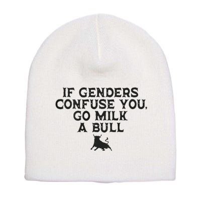 On The Back If Genders Confuse You Go Milk A Bull Meme Short Acrylic Beanie