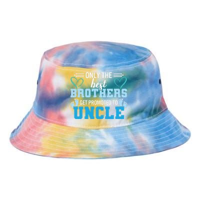 Only The Best Brothers Get Promoted To Uncle Tie Dye Newport Bucket Hat