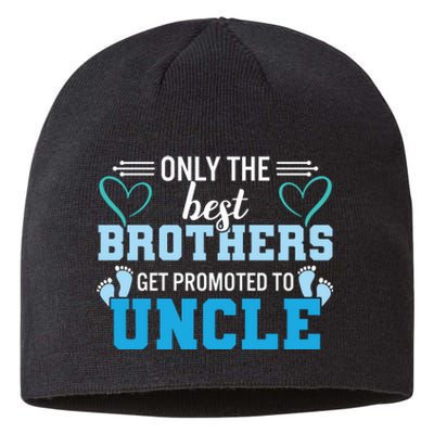 Only The Best Brothers Get Promoted To Uncle Sustainable Beanie