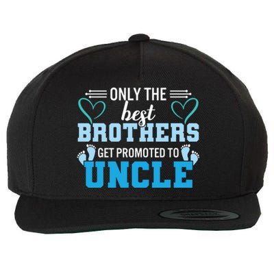 Only The Best Brothers Get Promoted To Uncle Wool Snapback Cap