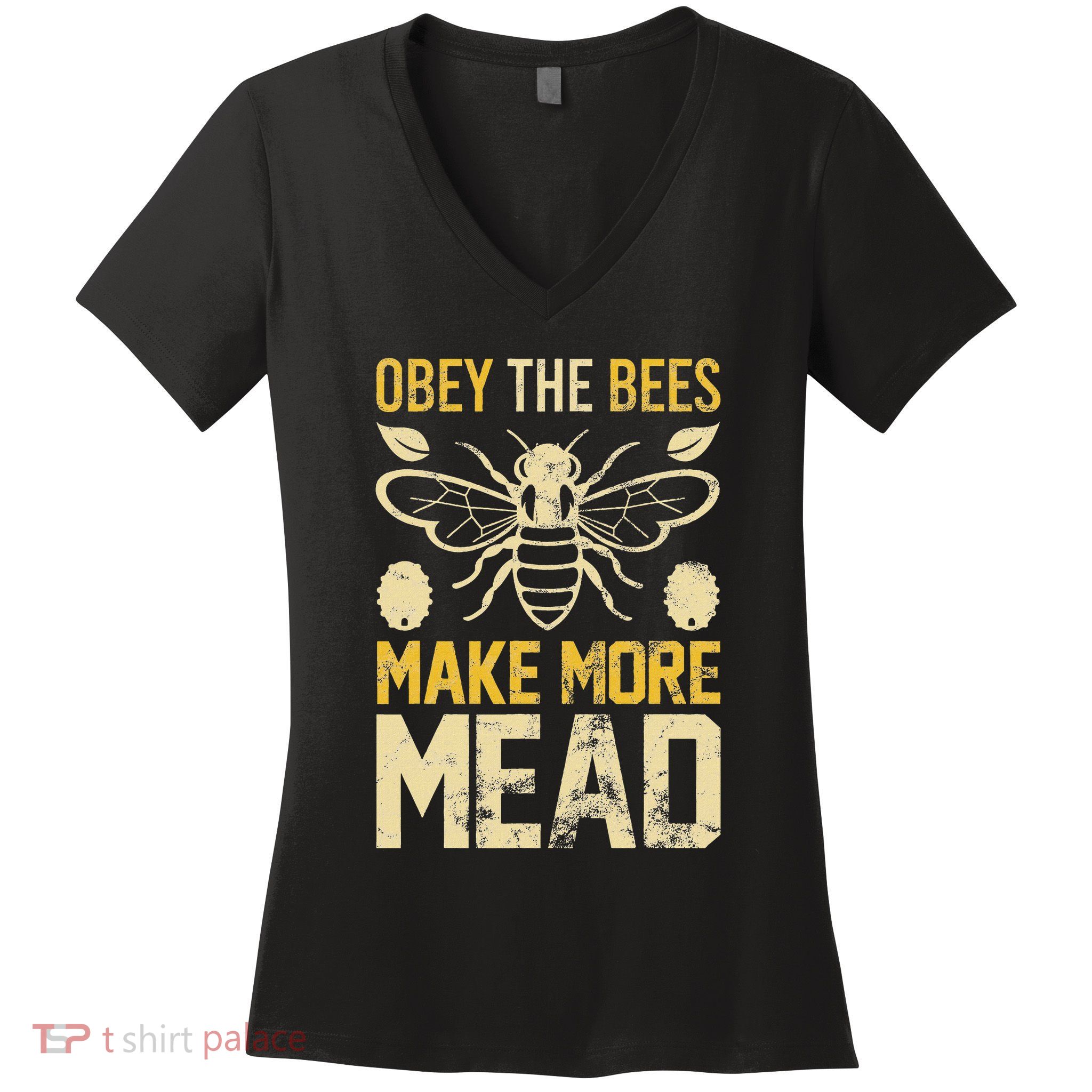 Obey The Bees Make More Mead Gift Women's V-Neck T-Shirt
