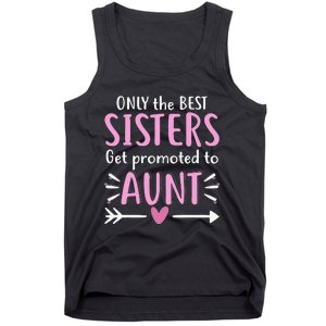 Only The Best Sisters Get Promoted To Aunt gift for mom Tank Top