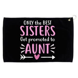 Only The Best Sisters Get Promoted To Aunt Mother's Day Grommeted Golf Towel