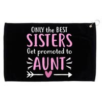 Only The Best Sisters Get Promoted To Aunt Mother's Day Grommeted Golf Towel