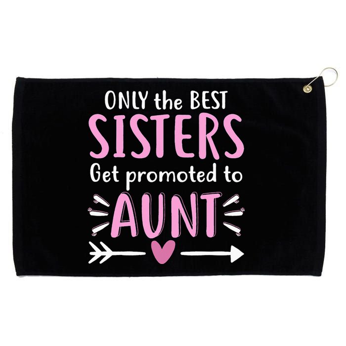 Only The Best Sisters Get Promoted To Aunt Mother's Day Grommeted Golf Towel