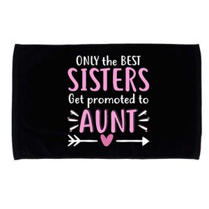 Only The Best Sisters Get Promoted To Aunt Mother's Day Microfiber Hand Towel