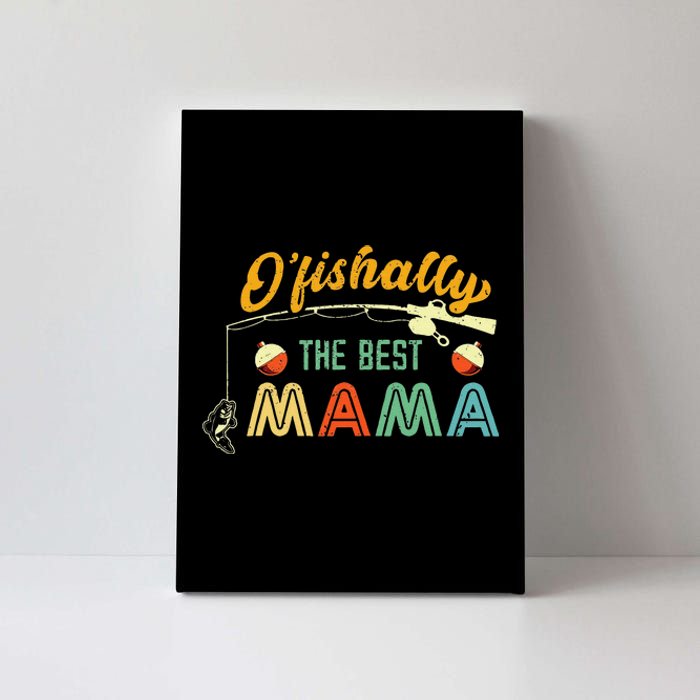 Ofishally The Best Mama Fisherwoman Cute Mom Fishing Gift Canvas