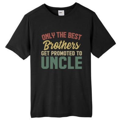 Only The Best Brothers Get Promoted To Uncle Vintage Uncle Funny Gift Tall Fusion ChromaSoft Performance T-Shirt