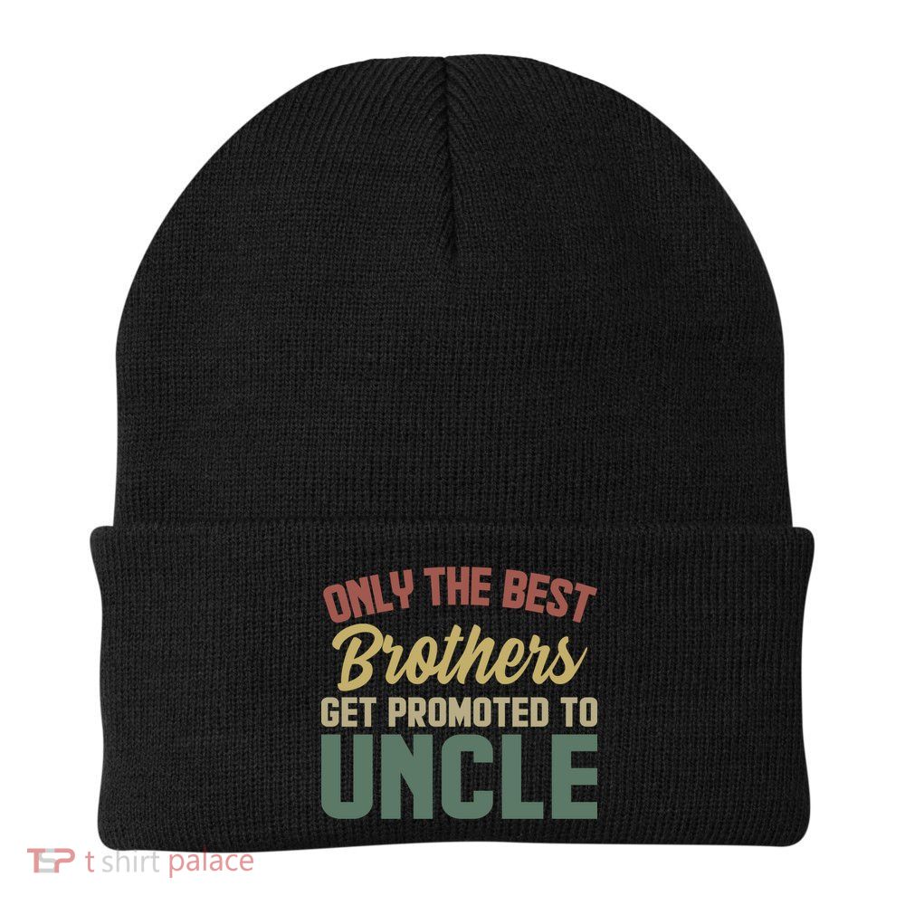 Only The Best Brothers Get Promoted To Uncle Vintage Uncle Funny Gift Beanie