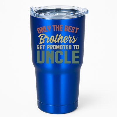 Only The Best Brothers Get Promoted To Uncle Vintage Uncle Funny Gift Tumbler