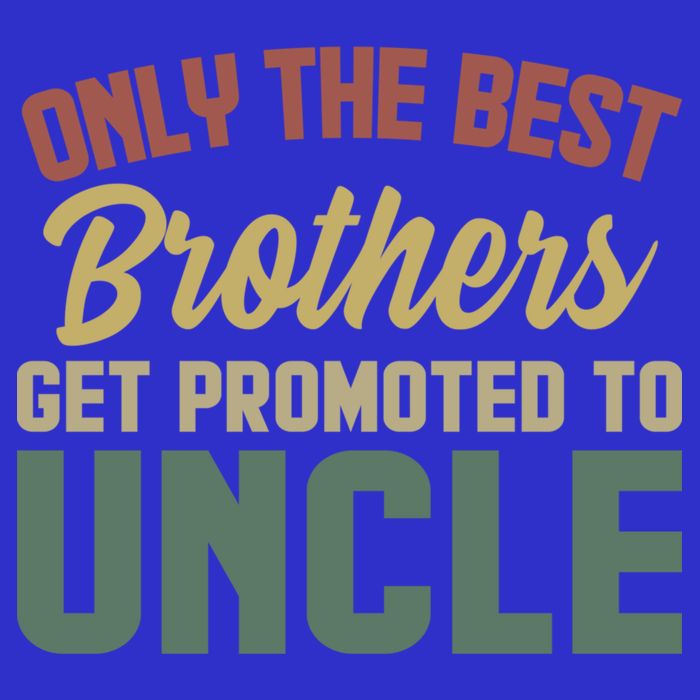 Only The Best Brothers Get Promoted To Uncle Vintage Uncle Funny Gift Poster