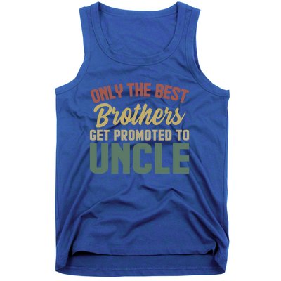 Only The Best Brothers Get Promoted To Uncle Vintage Uncle Funny Gift Tank Top