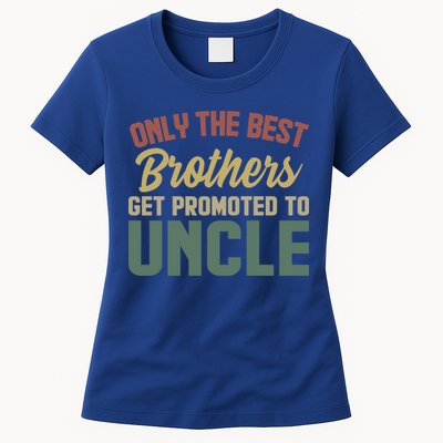 Only The Best Brothers Get Promoted To Uncle Vintage Uncle Funny Gift Womens T-Shirt