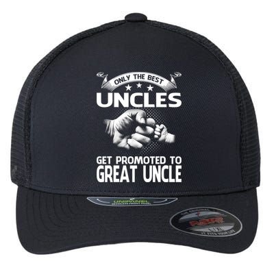 Only The Best Uncles Get Promoted To Great Uncle Flexfit Unipanel Trucker Cap