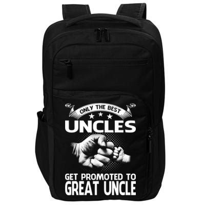 Only The Best Uncles Get Promoted To Great Uncle Impact Tech Backpack
