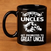 Only The Best Uncles Get Promoted To Great Uncle 11oz C Handle Ceramic Mug