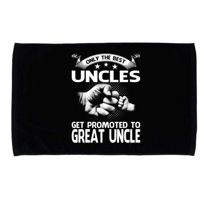 Only The Best Uncles Get Promoted To Great Uncle Microfiber Hand Towel