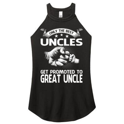 Only The Best Uncles Get Promoted To Great Uncle Women's Perfect Tri Rocker Tank