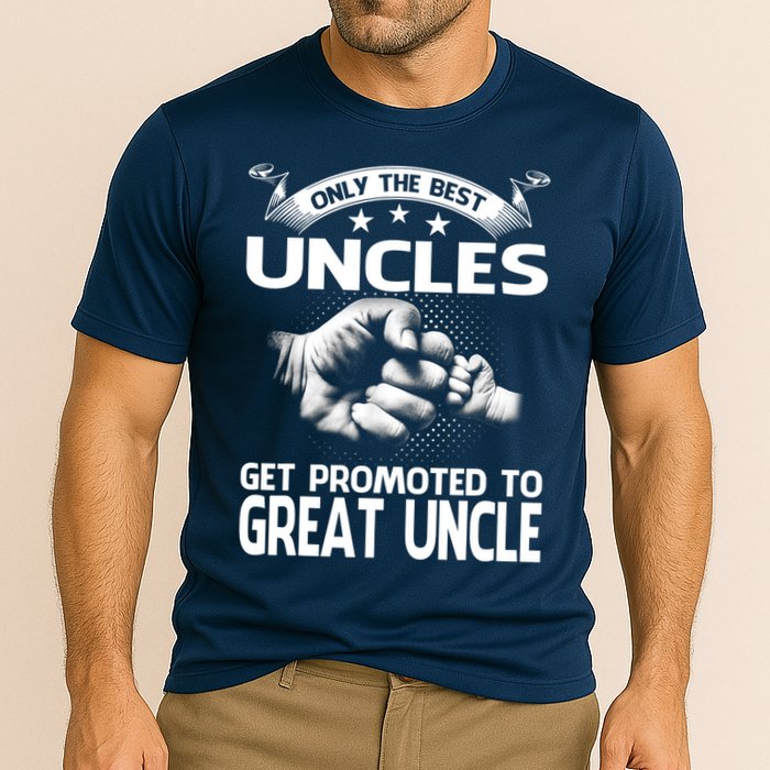 Only The Best Uncles Get Promoted To Great Uncle Performance Shirt