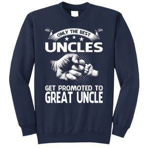 Only The Best Uncles Get Promoted To Great Uncle Sweatshirt