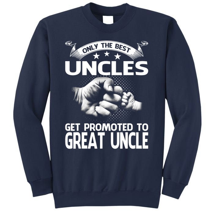 Only The Best Uncles Get Promoted To Great Uncle Sweatshirt