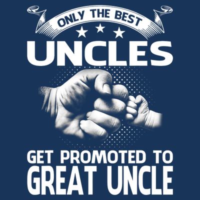 Only The Best Uncles Get Promoted To Great Uncle T-Shirt