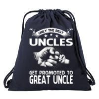 Only The Best Uncles Get Promoted To Great Uncle Drawstring Bag